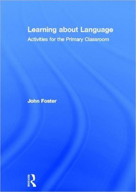 Learning about Language : Activities for the Primary Classroom