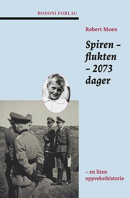 Spiren - flukten - 2073 dager : en liten oppveksthistorie