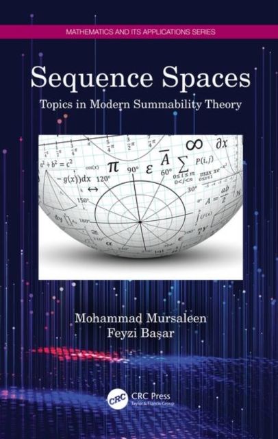Sequence Spaces : Topics in Modern Summability Theory