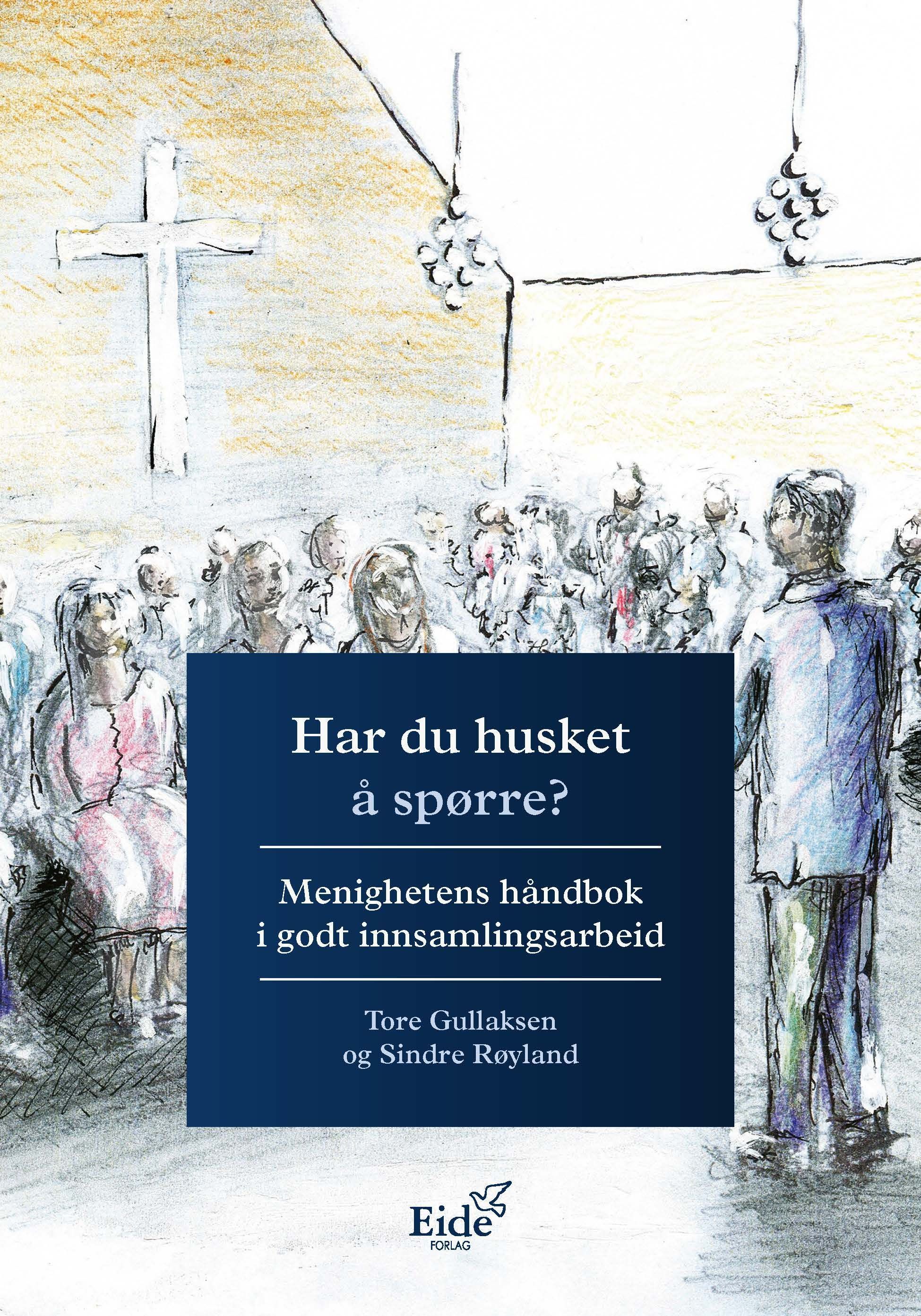 Har du husket å spørre? : menighetens håndbok i godt innsamlingsarbeid