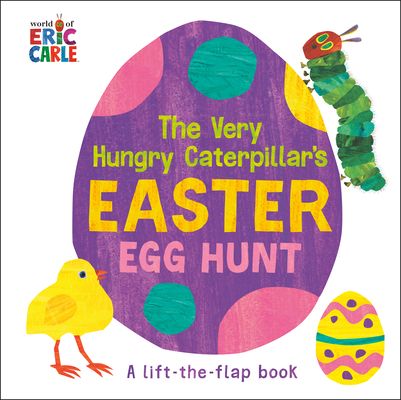 The Very Hungry Caterpillar's Easter Egg Hunt : A Lift-the-Flap-Book