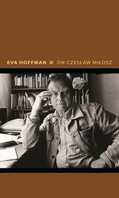 On Czeslaw Milosz : Visions from the Other Europe