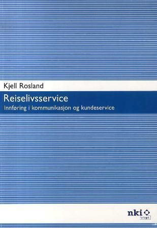 Reiselivsservice : innføring i kommunikasjon og kundeservice
