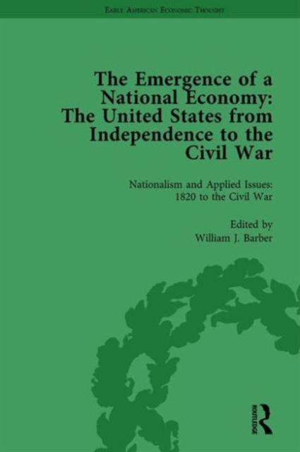 The Emergence of a National Economy Vol 5 : The United States from Independence to the Civil War