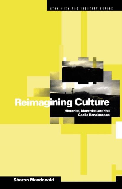 Reimagining Culture : Histories, Identities and the Gaelic Renaissance