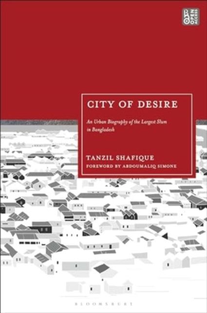 Forsidebilde av City of Desire : An Urban Biography of the Largest Slum in Bangladesh
