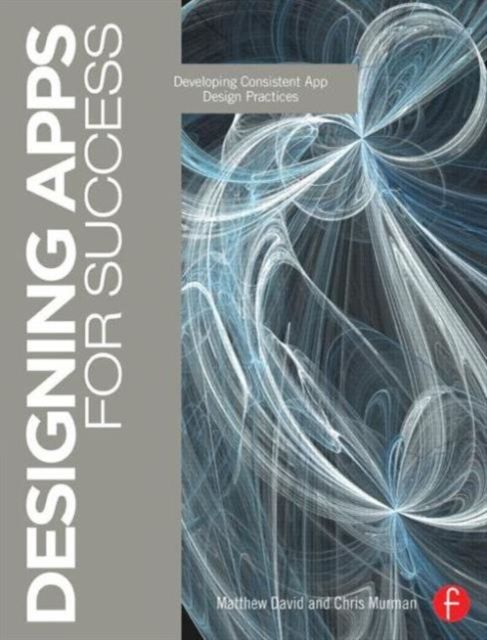 Designing Apps for Success : Developing Consistent App Design Practices