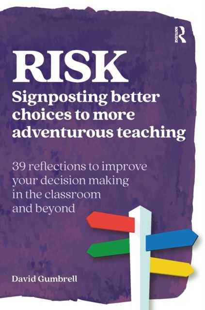 RISK : Signposting better choices to more adventurous teaching