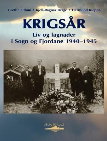 Krigsår : liv og lagnader i Sogn og Fjordane 1940-1945