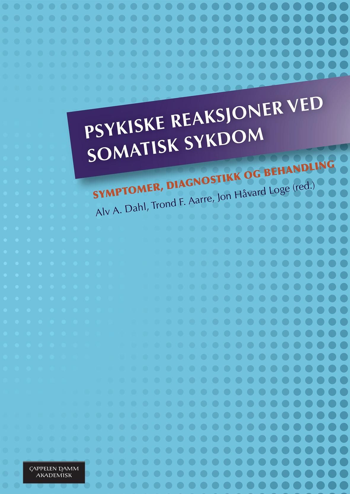 Psykiske reaksjoner ved somatisk sykdom : symptomer, diagnostikk og behandling