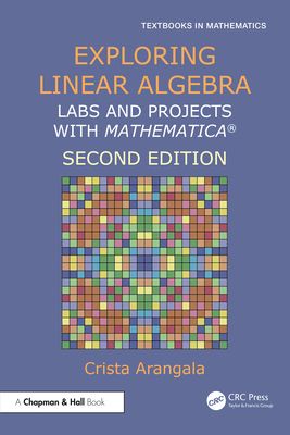 Exploring Linear Algebra : Labs and Projects with Mathematica ®