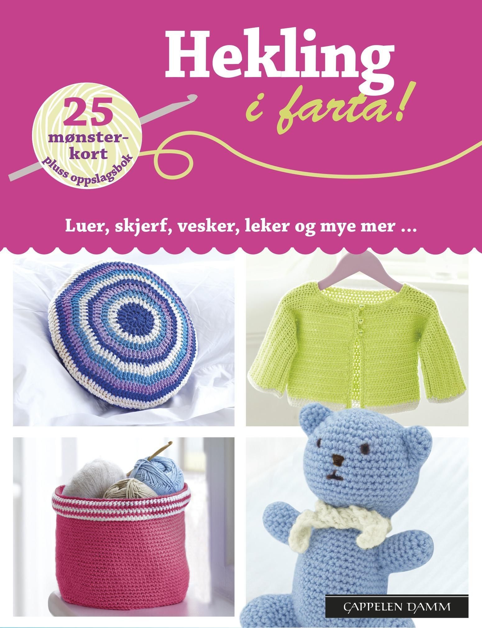 Hekling i farta! : luer, skjerf, vesker, leker og mye mer-