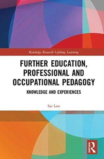 Further Education, Professional and Occupational Pedagogy : Knowledge and Experiences