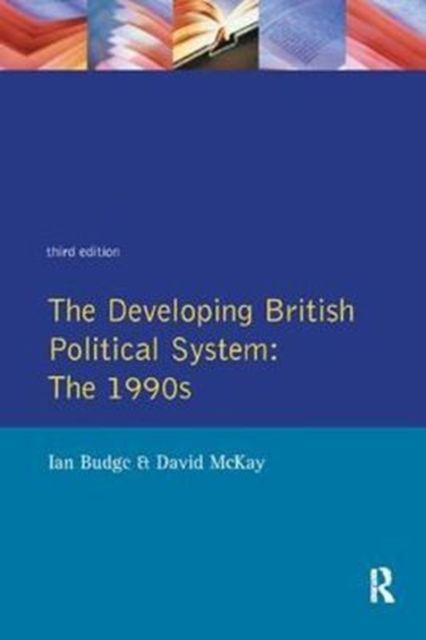 The Developing British Political System : The 1990s