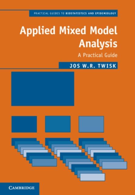 Applied Mixed Model Analysis : A Practical Guide