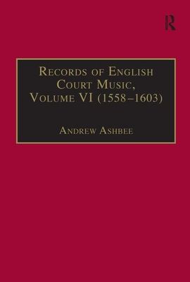 Records of English Court Music : Volume VI: 1588-1603