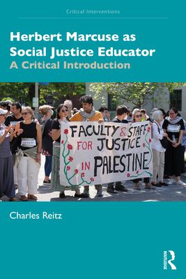 Herbert Marcuse as Social Justice Educator : A Critical Introduction