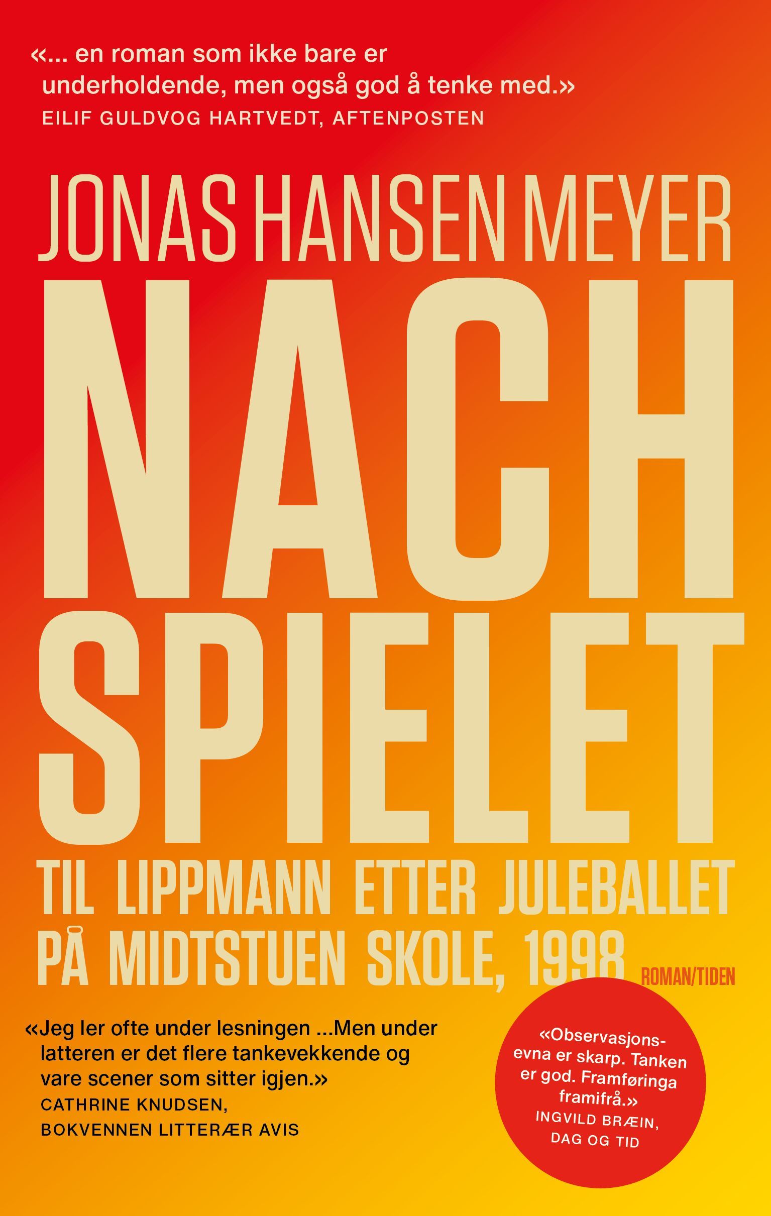 Nachspielet til Lippmann etter juleballet på Midtstuen skole, 1998 : roman