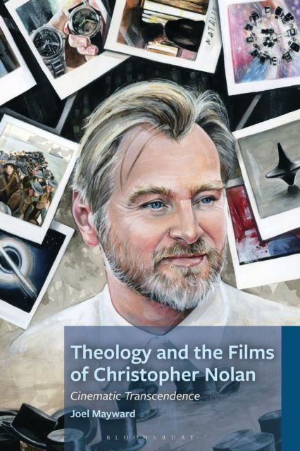 Theology and the Films of Christopher Nolan : Cinematic Transcendence