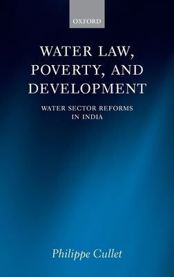 Water Law, Poverty, and Development : Water Sector Reforms in India