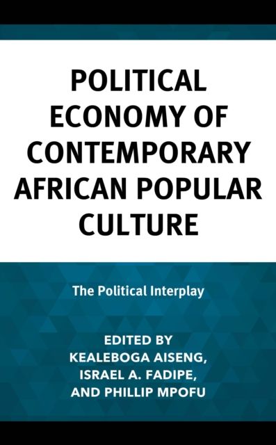 Political Economy of Contemporary African Popular Culture : The Political Interplay