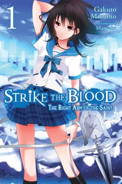 Strike the Blood, Vol. 1 (Novel) : The Right Arm of the Saint