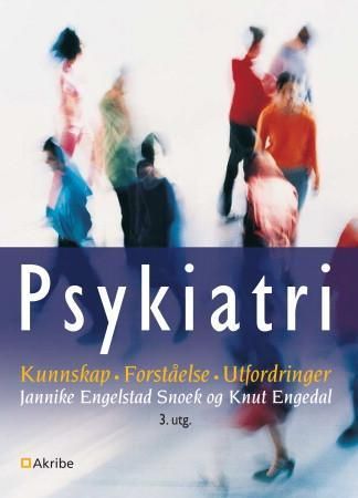 Psykiatri : kunnskap, forståelse, utfordringer