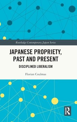 Japanese Propriety, Past and Present : Disciplined Liberalism