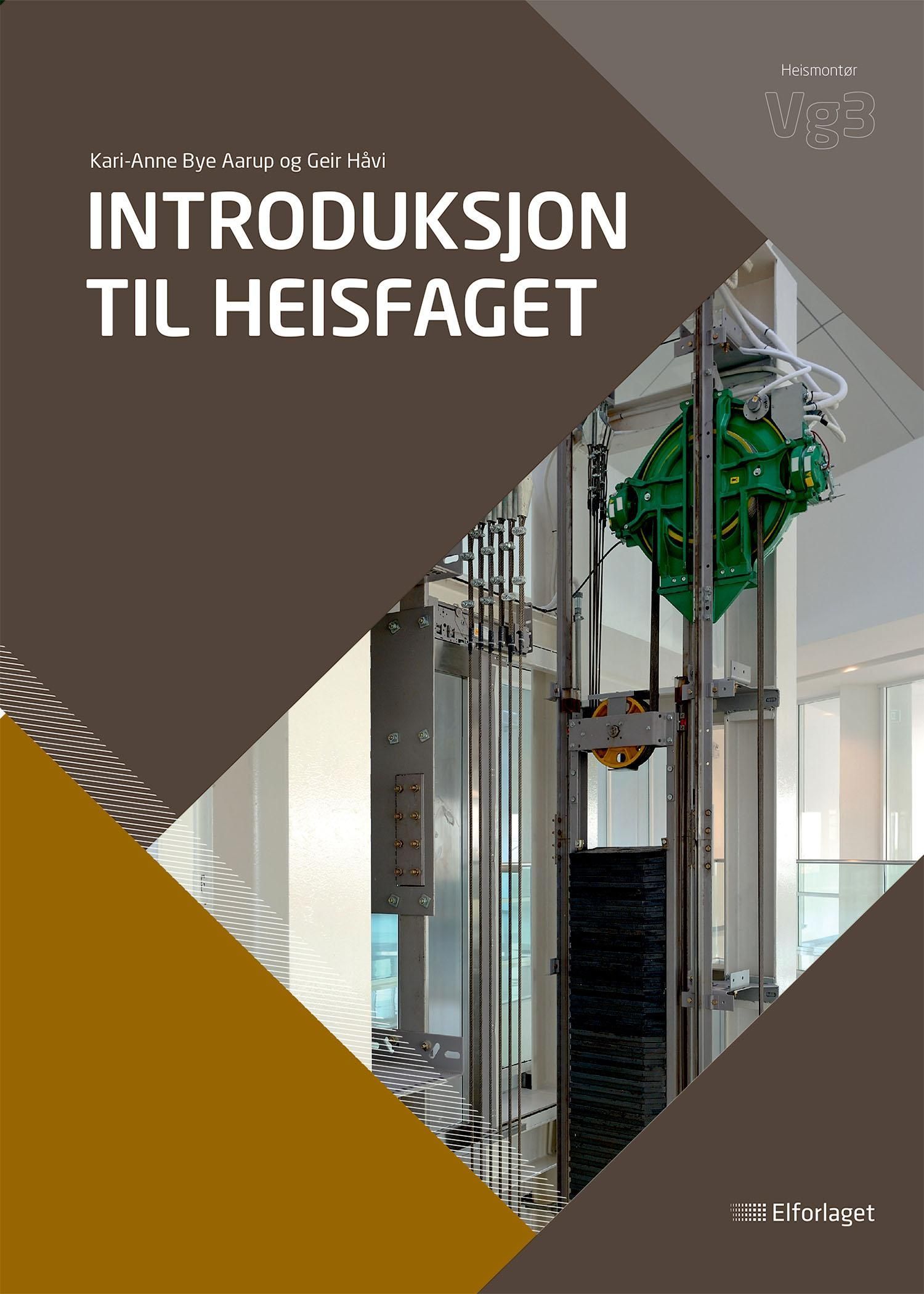 Introduksjon til heisfaget : lærebok for heismontørfaget vg3