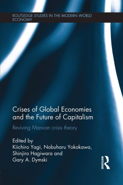 Crises of Global Economy and the Future of Capitalism : An Insight into the Marx's Crisis Theory