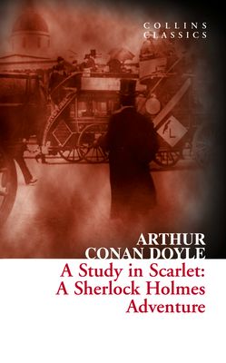 A Study in Scarlet : A Sherlock Holmes Adventure