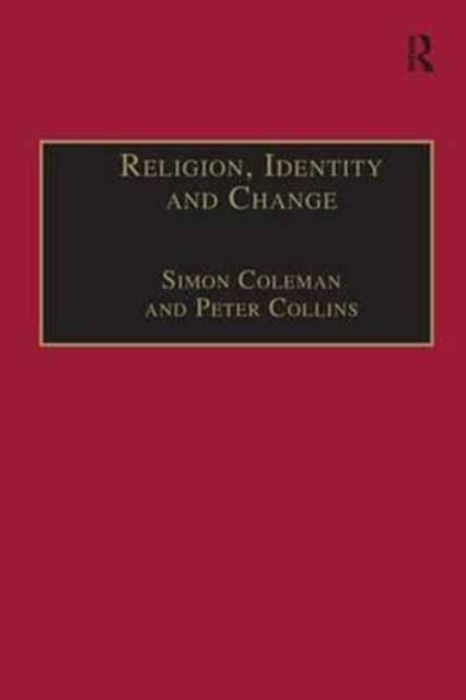 Religion, Identity and Change : Perspectives on Global Transformations