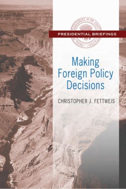 Making Foreign Policy Decisions : Presidential Briefings