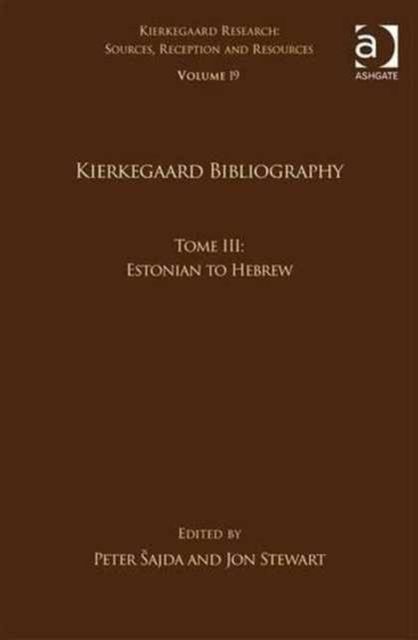 Volume 19, Tome III: Kierkegaard Bibliography : Estonian to Hebrew