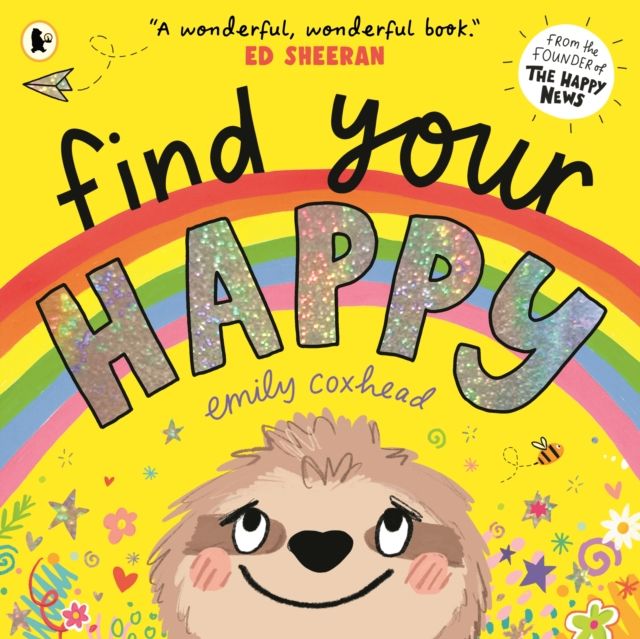Forsidebilde av Find Your Happy : The joyful and reassuring picture book about feelings and emotions for children aged 3, 4, 5 – from the creator of The Happy News