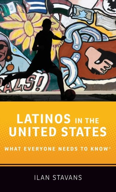 Latinos in the United States : What Everyone Needs to Know®