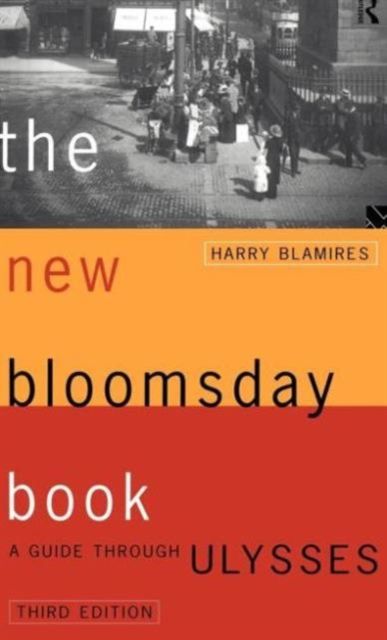 The New Bloomsday Book : A Guide Through Ulysses