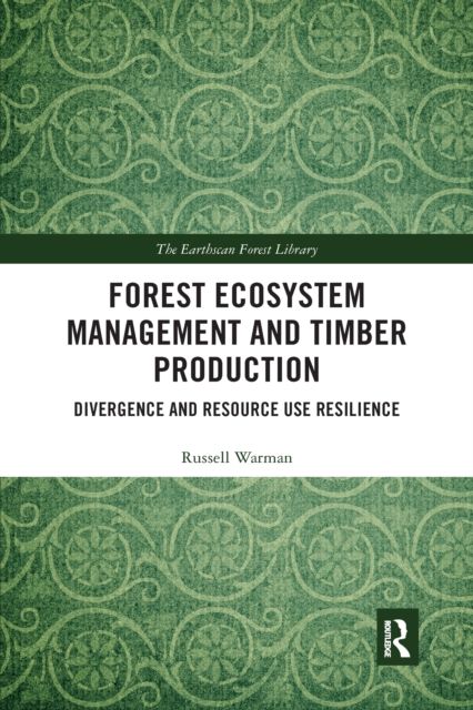 Forest Ecosystem Management and Timber Production : Divergence and Resource Use Resilience