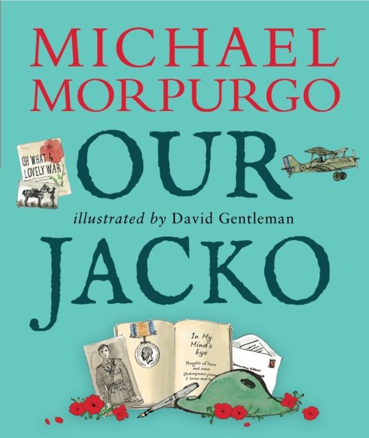 Our Jacko : A heartwarming World War I story from Michael Morpurgo, author of the international phenomenon WAR HORSE