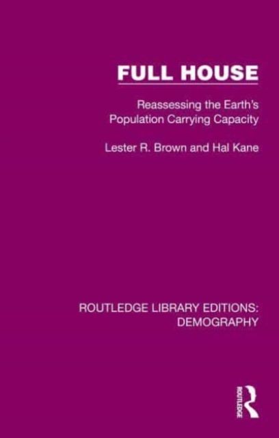 Full House : Reassessing the Earth’s Population Carrying Capacity