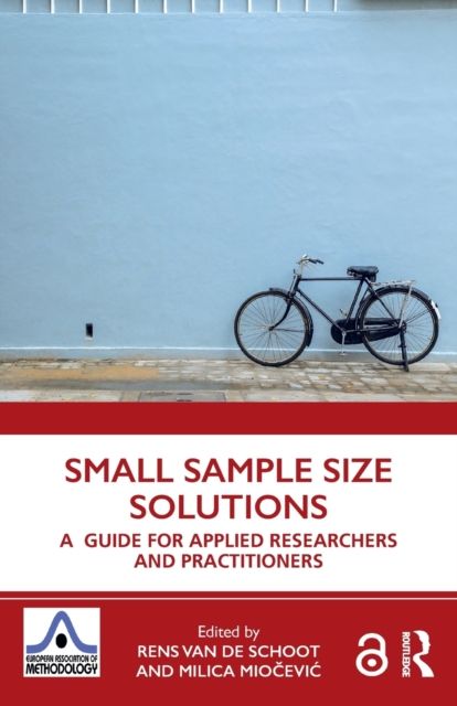 Small Sample Size Solutions : A Guide for Applied Researchers and Practitioners