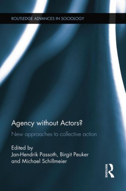 Agency without Actors? : New Approaches to Collective Action
