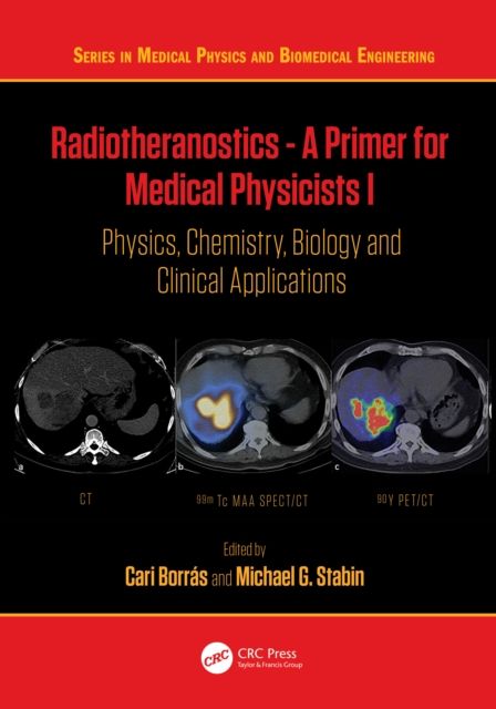 Radiotheranostics - A Primer for Medical Physicists I : Physics, Chemistry, Biology and Clinical Applications