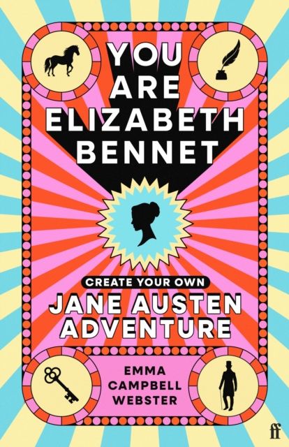 You Are Elizabeth Bennet : Create Your Own Jane Austen Adventure