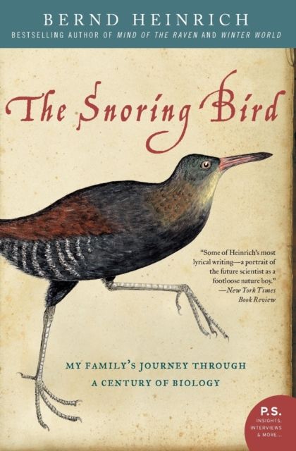 The Snoring Bird : My Family's Journey Through a Century of Biology