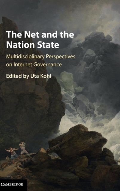 The Net and the Nation State : Multidisciplinary Perspectives on Internet Governance