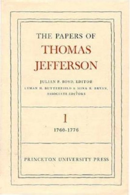 The Papers of Thomas Jefferson, Volume 1 : 1760 to 1776