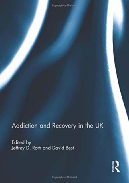 Addiction and Recovery in the UK