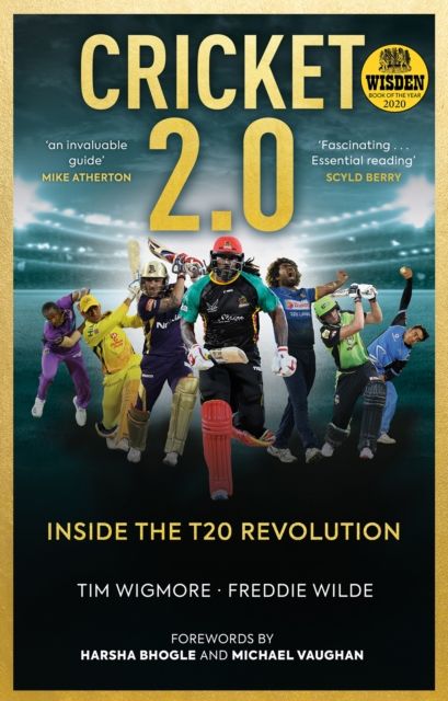 Cricket 2.0 : Inside the T20 Revolution - WISDEN BOOK OF THE YEAR 2020