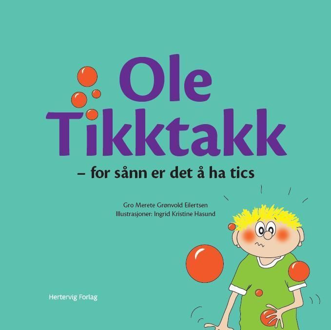 Ole Tikktakk : for sånn er det å ha tics